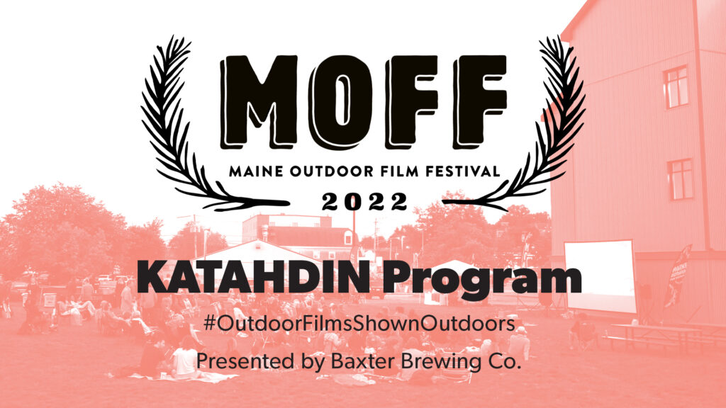 RESCHEDULED: Maine Outdoor Film Festival: The Katahdin Program – Copy