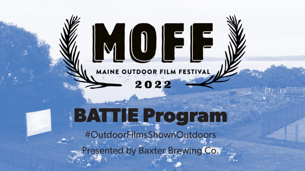 Maine Outdoor Film Festival: The Battie Program