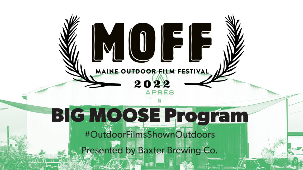 Maine Outdoor Film Festival: The Big Moose Program