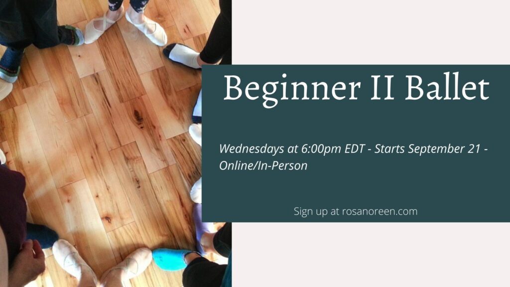 Beginner II Ballet – Online & In-Person Class with Rosa starts 9/21