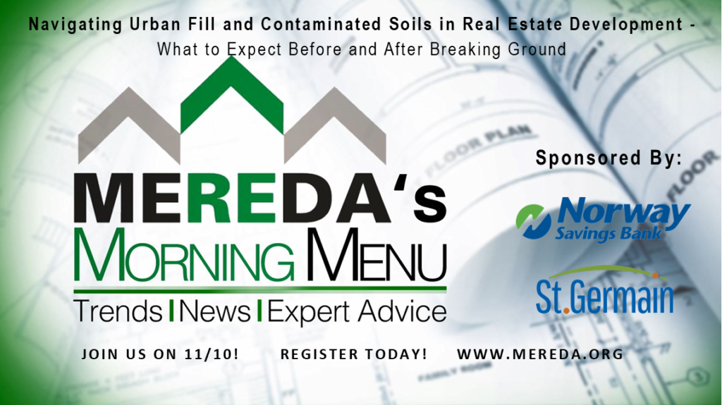 MEREDA’s Morning Menu – Navigating Urban Fill and Contaminated Media in Real Estate Development – What to Expect Before and After Breaking Ground