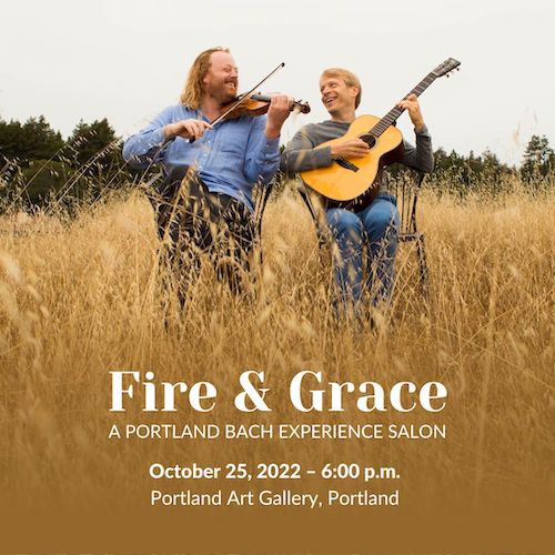 Fire & Grace: A Portland Bach Experience Salon
